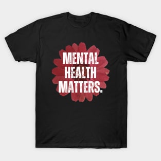 Mental Health Matters Mental Health Awareness T-Shirt